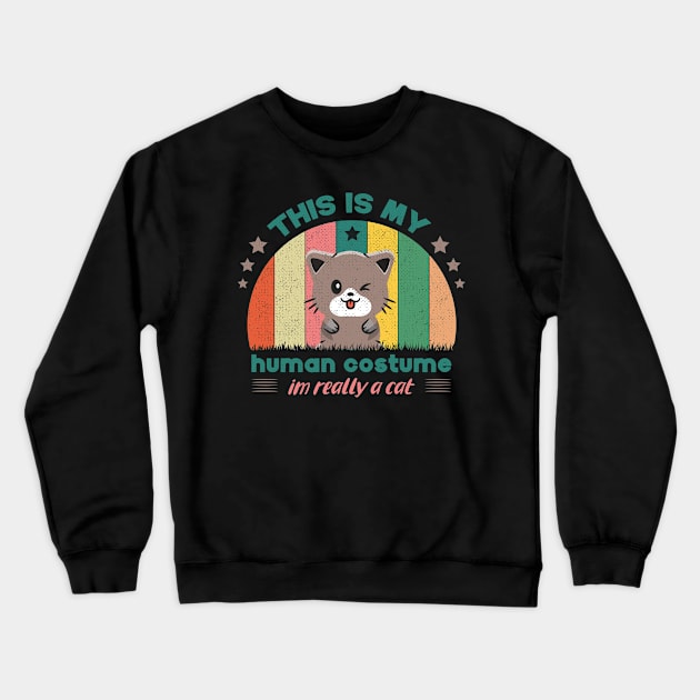 This Is My Human Costume I'm Really A Cat For Cat Lovers Crewneck Sweatshirt by SbeenShirts